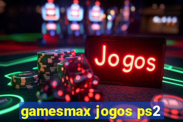 gamesmax jogos ps2